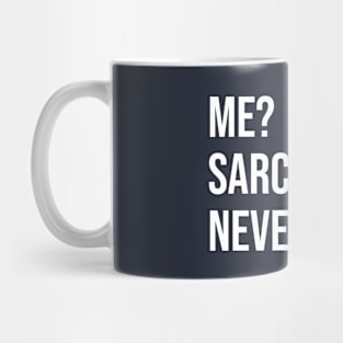 I Would Never! Mug